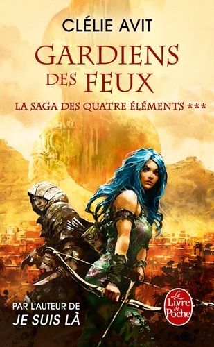 La Saga Des Quatre Éléments Tome 3 - Gardien Des Feux