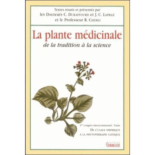 La Plante Medicinale - De La Tradition À La Science