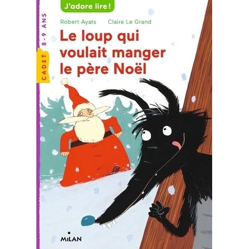 Le Loup Qui Voulait Manger Le Père Noël