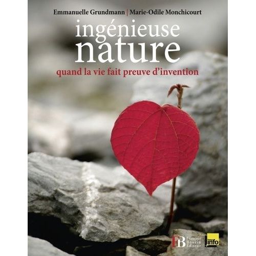 Ingénieuse Nature - Quand La Vie Fait Preuve D'invention