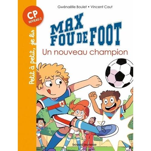 Max Fou De Foot - Un Nouveau Champion