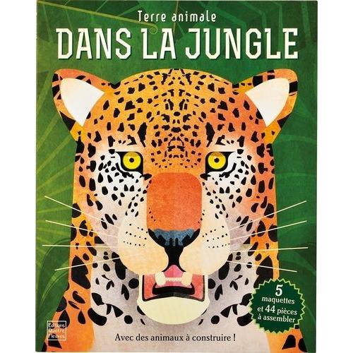 Dans La Jungle - Avec Des Animaux À Construire ! 5 Maquettes Et 44 Pièces À Assembler