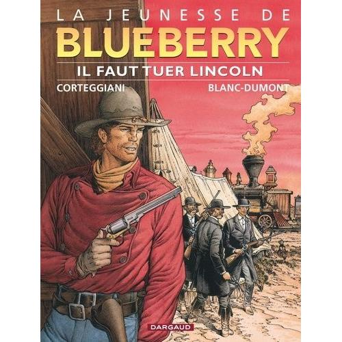 La Jeunesse De Blueberry Tome 13 - Il Faut Tuer Lincoln