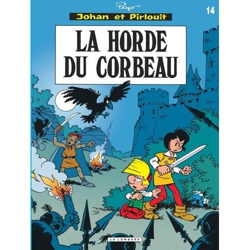 Johan Et Pirlouit Tome 14 : La Horde Du Corbeau