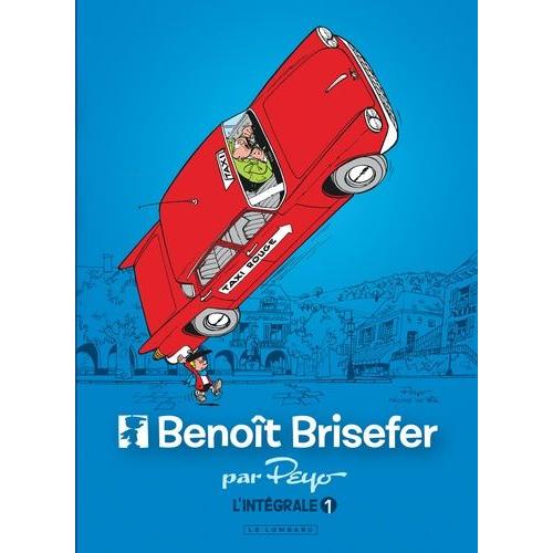 Benoît Brisefer Intégrale Tome 1 - Les Taxis Rouges - Madame Adolphine - Les Douze Travaux De Benoît Brisefer