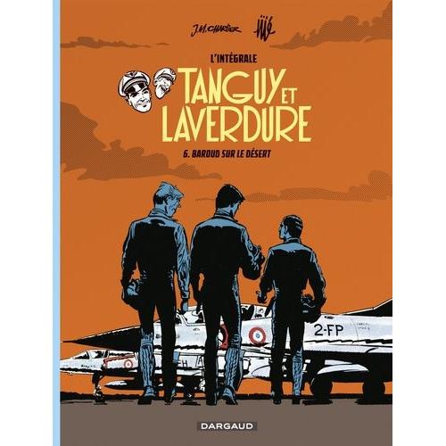 Tanguy Et Laverdure L'intégrale Tome 6 - Baroud Sur Le Désert