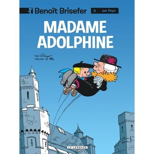 Benoît Brisefer Tome 2 - Madame Adolphine