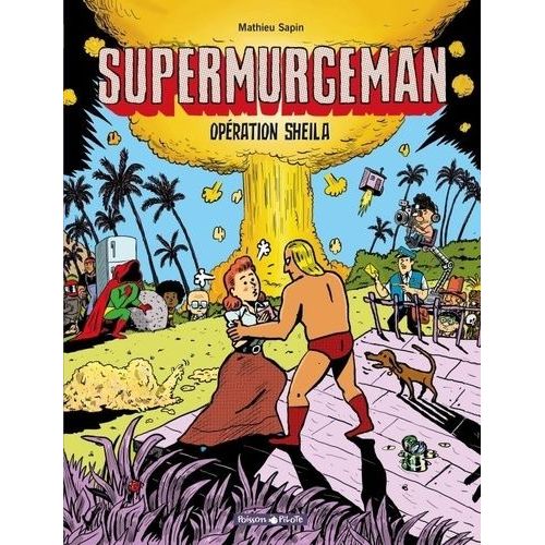 Supermurgeman Tome 4 - Opération Sheila