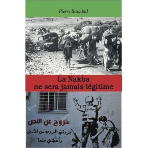 La Nakba Ne Sera Jamais Légitime