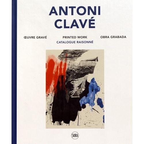 Antoni Clavé - Oeuvre Gravé, Catalogue Raisonné