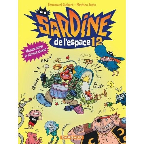 Sardine De L'espace Tome 12 - Môssieur Susupe Et Môssieur Krokro