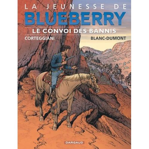 La Jeunesse De Blueberry Tome 21 - Le Convoi Des Bannis