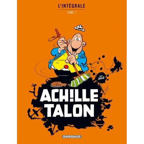 Achille Talon L'intégrale Tome 7 - Achille Talon Et Le Grain De Folie - Viva Papa - Ma Vie À Moi