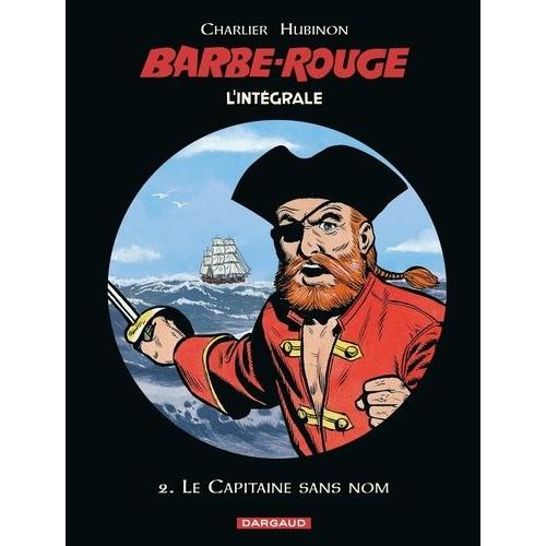 L'intégrale Barbe Rouge Tome 2 - Le Capitaine Sans Nom