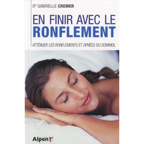En Finir Avec Le Ronflement - Atténuer Les Ronflements Et Apnées Du Sommeil