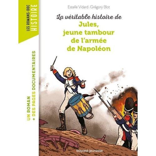 La Véritable Histoire De Jules, Jeune Tambour Dans L'armée De Napoléon