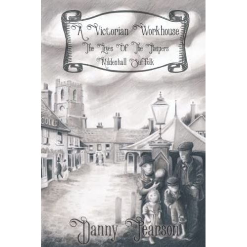 A Victorian Workhouse - The Lives Of The Paupers