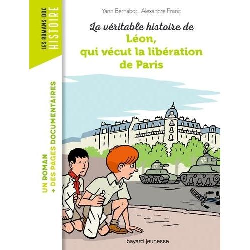 La Véritable Histoire De Léon, Qui Vécut La Libération De Paris