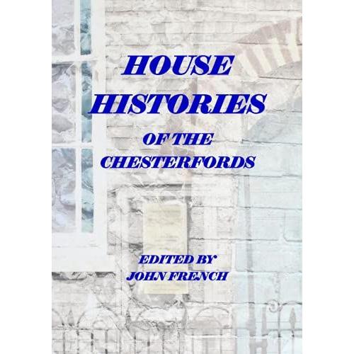 House Histories Of The Chesterfords