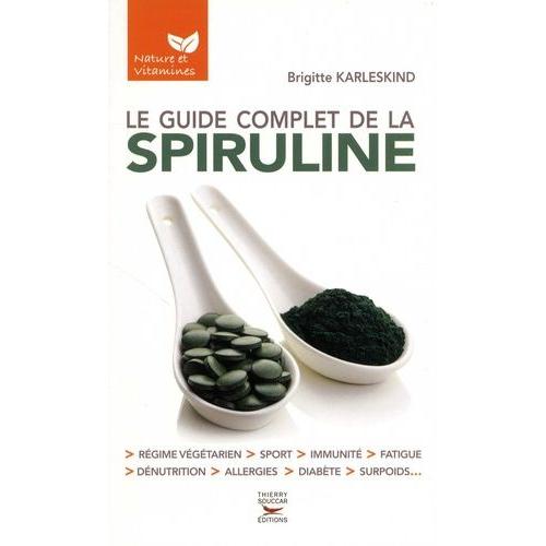 Le Guide Complet De La Spiruline