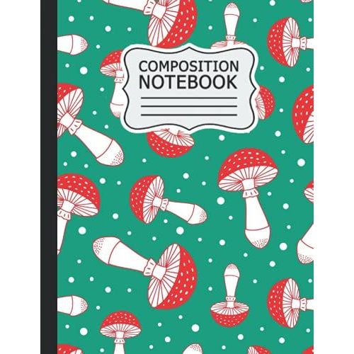 Mushroom Composition Notebook: Mushroom Wide Ruled Composition Book
