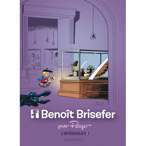 Benoît Brisefer Intégrale Tome 3 - Pierrot Et La Lampe - Benoît Et Benco - Pas De Joie Pour Noël - Le Fétiche