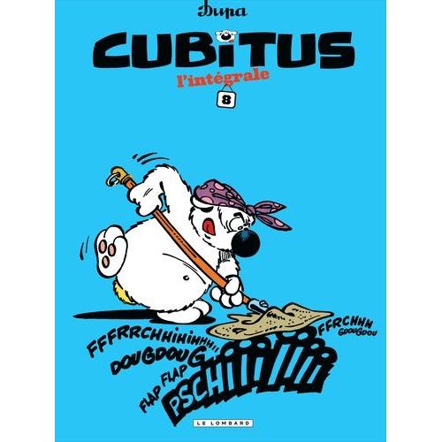 Cubitus Intégrale Tome 8 - Cubitus Fait Toujours Le Beau - Au Poil Près - Cubitus Et Les Cumulus De Romulus - Mon Chien Quotidien