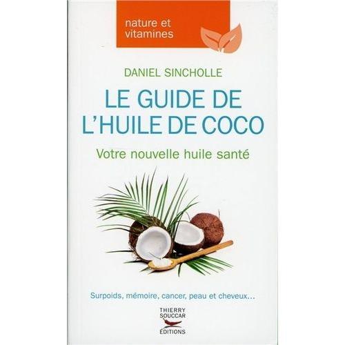 Le Guide De L'huile De Coco, Votre Nouvelle Huile Santé