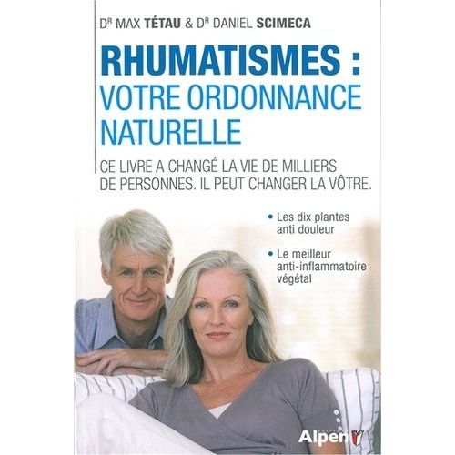 Rhumatismes : Votre Ordonnance Naturelle - L'harpagophytum Et Les Nouveaux Traitements Naturels De L'arthrose Et De L'arthrite
