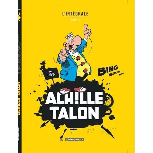 Achille Talon L'intégrale - Tome 5 - Pas De Pitié Pour Achille Talon - Achille Talon Et Le Mystère De L'homme À Deux Têtes - Achille Talon Et Le Quadrumane Optimiste
