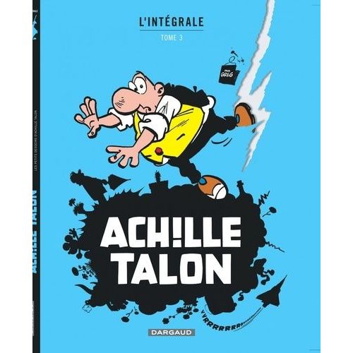 Achille Talon L'intégrale Tome 3 - Les Insolences D'achille Talon - Achille Talon Méprise L'obstacle - Les Petits Desseins D'achille Talon