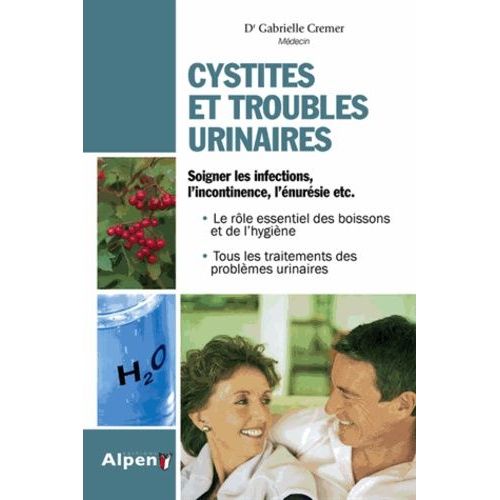 Cystite Et Troubles Urinaires - Toutes Les Mesures Pour Prévenir Les Troubles Urinaires