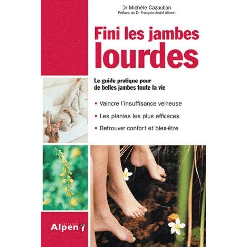 Fini Les Jambes Lourdes - Jambes Lourdes : Du Nouveau Avec La Phyto