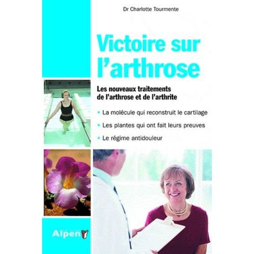 Victoire Sur L'arthrose - Ce Livre Peut Changer Vos Articulations...Et Votre Vie
