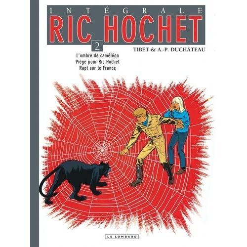 Ric Hochet L'intégrale Tome 2 - L'ombre De Caméléon, Piège Pour Ric Hochet, Rapt Sur Le France