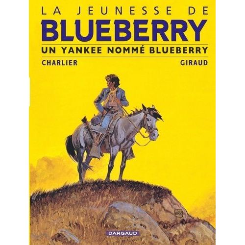 La Jeunesse De Blueberry Tome 2 - Un Yankee Nommé Blueberry