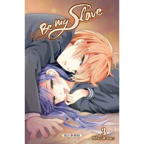 Be My Slave - Tome 3