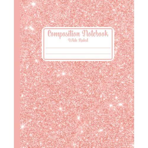 Composition Notebook Wide Ruled: 100 Wide Ruled Lined Paper Pages (Pink Lines) 7.5" X 9.25" Cute Notebook To Write In