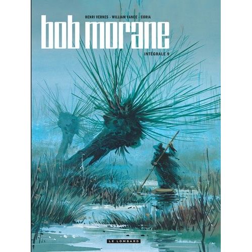 Bob Morane L'intégrale Tome 9 - Les Bulles De L'ombre Jaune - L'empreinte Du Crapaud - L'empereur De Macao - Opération Wolf - Commando Epouvante