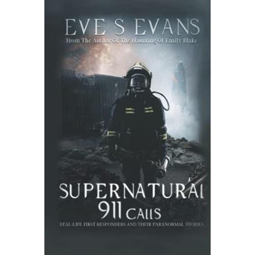 Supernatural 911 Calls: Real Ghost Stories Of First Responders