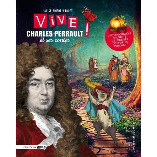 Vive Charles Perrault ! Et Ses Contes