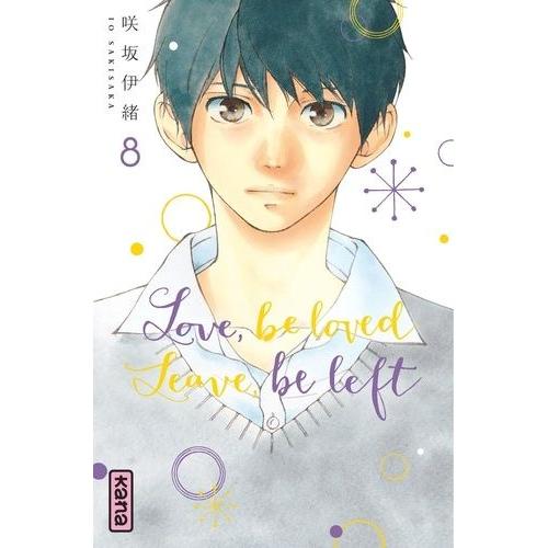 Love,Be Loved Leave,Be Left - Tome 8