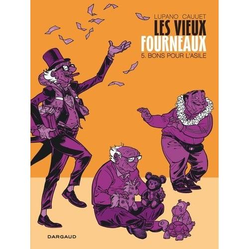 Les Vieux Fourneaux Tome 5 - Bons Pour L'asile