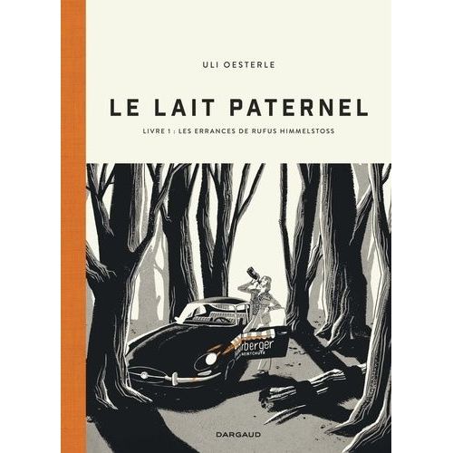 Le Lait Paternel Tome 1 - Les Errances De Rufus Himmelstoss