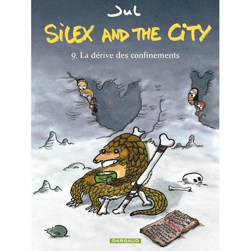 Silex And The City Tome 9 - La Dérive Des Confinements