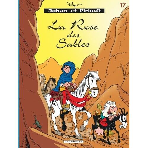 Johan Et Pirlouit Tome 17 : La Rose Des Sables