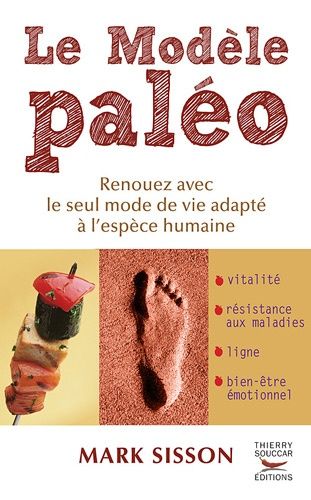 Le Modèle Paléo - Renouez Avec Le Seul Mode De Vie Adapté À L'espèce Humaine