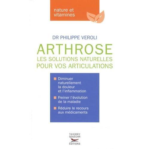 Arthrose - Les Solutions Naturelles Pour Vos Articulations