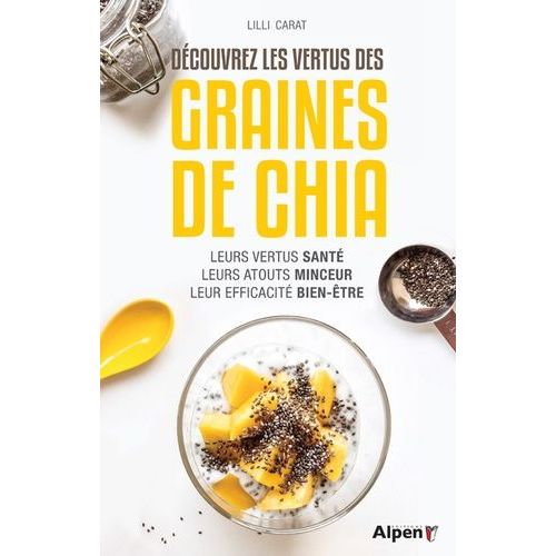 Découvrez Les Vertus Des Graines De Chia - Leurs Vertus Santé - Leurs Atouts Minceur - Leur Efficacité Bien-Être