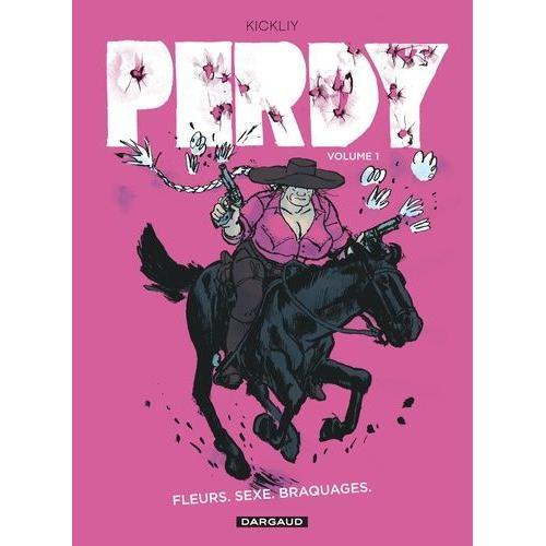 Perdy Tome 1 - Fleurs, Sexe, Braquages